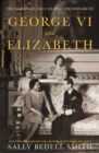 Bedel-Smith, S  George VI and Elizabeth and Elizabeth