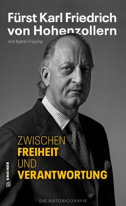 Fürst Karl Friedrich von Hohenzollern - Die Autobiografie