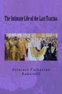 Radziwill, Intimate life of the last Tsarina